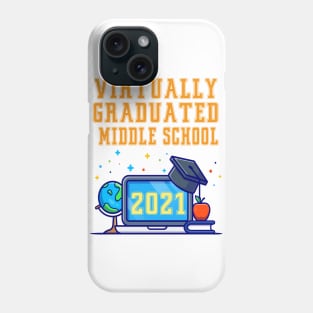 Virtually Graduated Middle School in 2021 Phone Case