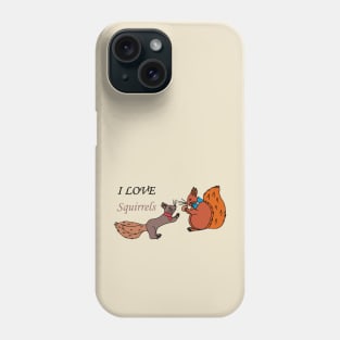 I love squirrels Phone Case