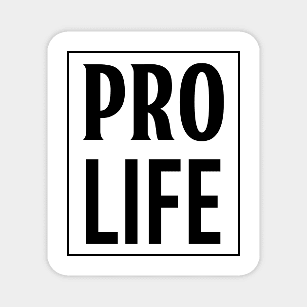 PRO LIFE Magnet by Urshrt