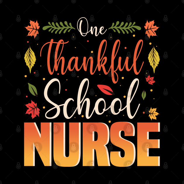 One Thankful School Nurse Thanksgiving by BenTee