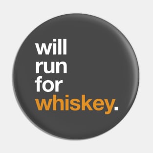 Will Run For Whiskey Pin