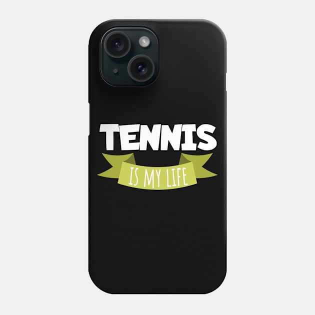 Tennis is my life Phone Case by maxcode