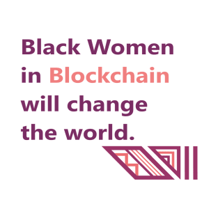 Black Women Blockchain Council Change T-Shirt