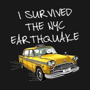 I Survived The NYC Earthquake Funny Yellow Taxi Meme T-Shirt