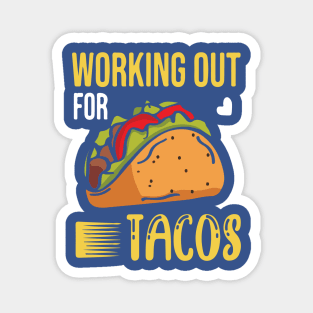 working out for tacos Magnet