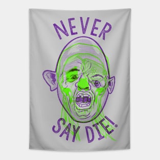 Never say die! Tapestry