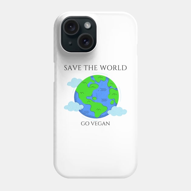 Save The World - Go Vegan Phone Case by VeganShirtly