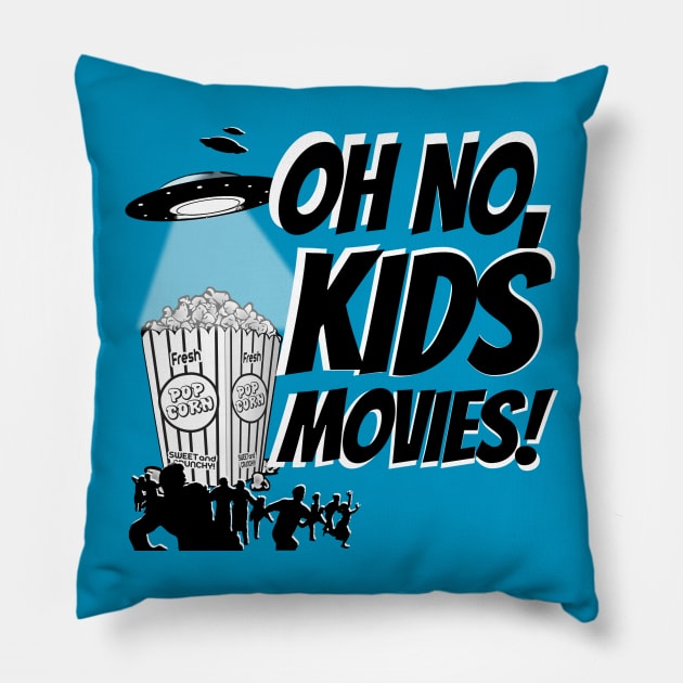 Oh No, Kids Movies! Pillow by ohnokidsmovies