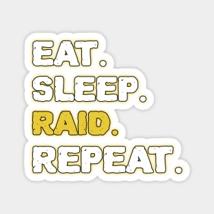 Eat Sleep Raid Repeat Magnet