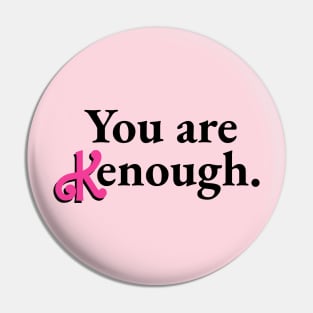 You are Kenough - Tie Dye Pin