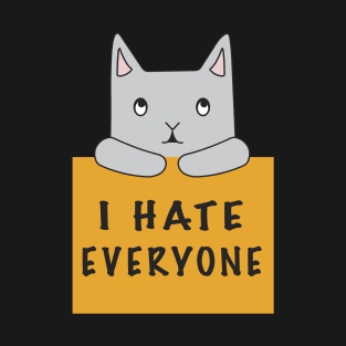 Cat Hates Everyone {Orange Sign) T-Shirt