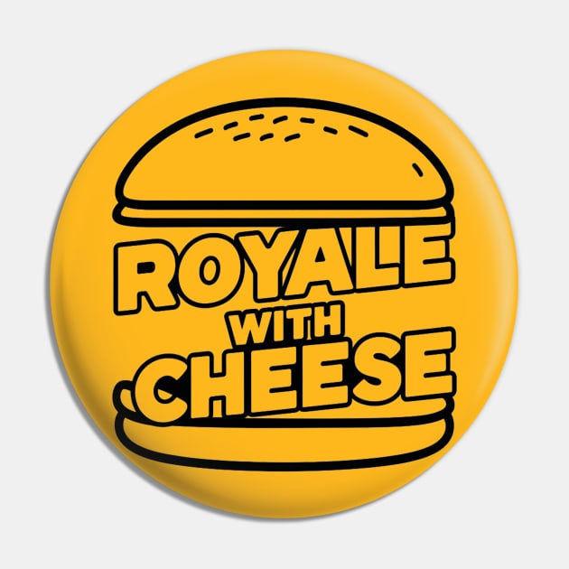 Royale With Cheese Pin by Moulezitouna