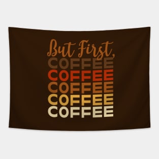 But First, Coffee Coffee Coffee Coffee Coffee Tapestry