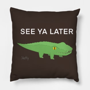 Later Gator Pillow