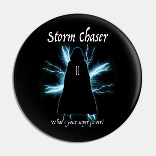 Storm Chaser - What's Your Super Power? Pin