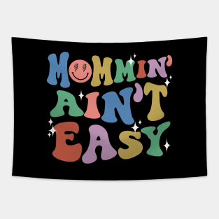 Mommin Aint Easy New Mom Mommy Life Mothers Day Baby Shower Tapestry