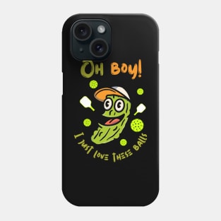 Oh Boy! I Just Love These Balls Phone Case