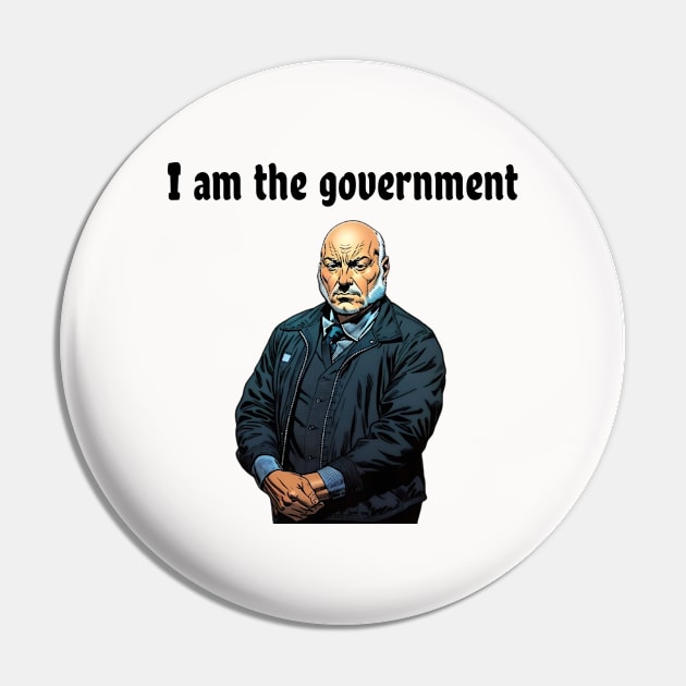 bertram I am the government Pin by Tee Shop