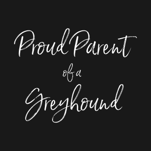 Proud Parent of a Greyhound T-Shirt