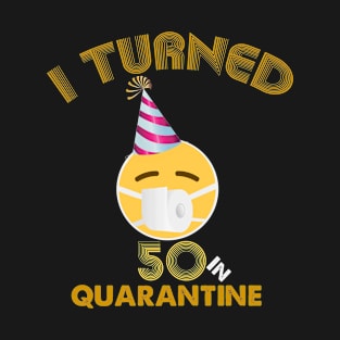 i turned 30 In quarantine T-Shirt