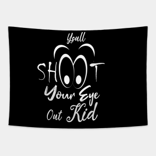 christmas funny quote : You'll Shoot Your Eye Out Christmas Tapestry