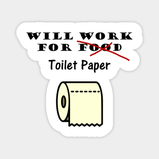 Will work for toilet paper Magnet