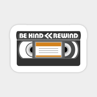 Be kind, rewind Magnet