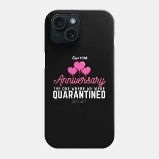 10th Anniversary Quarantine 2021 Phone Case