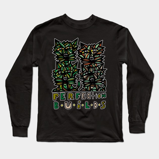 Perfection Builds Long Sleeve T-Shirt by The BuddaKats