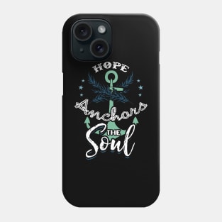 Hope anchors the soul Phone Case