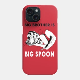 Big Brother Is Big Spoon Phone Case