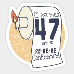 51 Ans En Confinement Humour Anniversaire Femme Homme Anniversaire En Confinement Sticker Teepublic