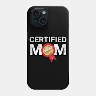 Certified Mom Phone Case