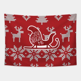 You SLEIGH me! Funny Christmas design of a sleigh (play on the word SLAY me) atop a Christmas sweater background Tapestry