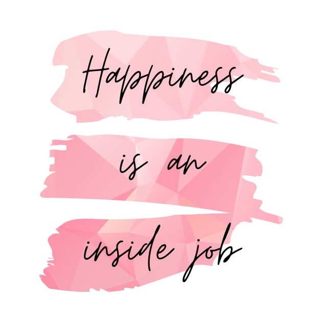 Happiness Is an Inside Job by nathalieaynie