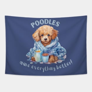 Poodles make everything better Tapestry
