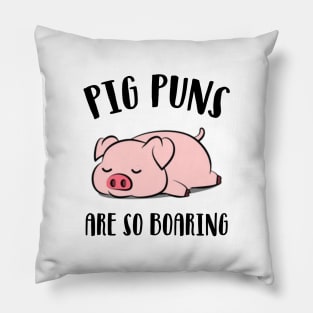 Pig Puns Are So Boaring Pillow