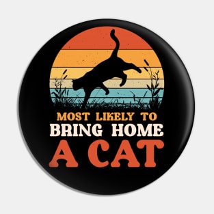 Most Likely to Bring Home a Cat Pin