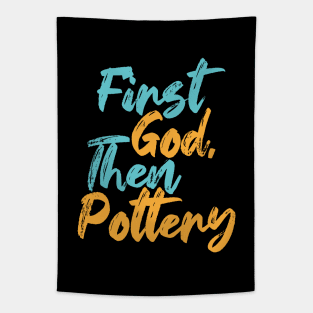 First God Then Pottery Tapestry