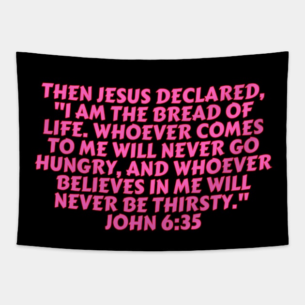 Bible Verse John 6:35 Tapestry by Prayingwarrior