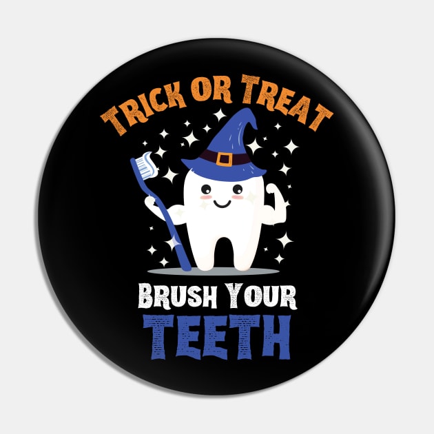 Trick or Treat Brush Your Teeth - Tooth Wearing Witch Hat Holding Toothbrush Pin by Enriched by Art