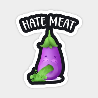 Hate Meat funny veggie Eggplant vomiting Magnet