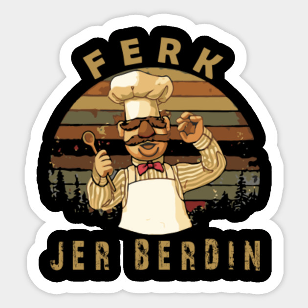 Ferk Jer Berdin, Funny Vintage Kitchen Chef Knife - Ferk Jer Berdin - Sticker