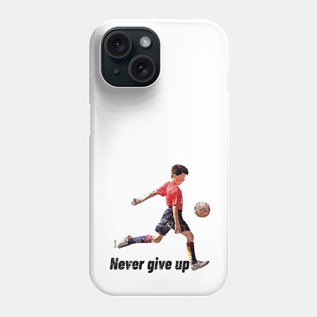 Never Give Up Phone Case by SW10 - Soccer Art