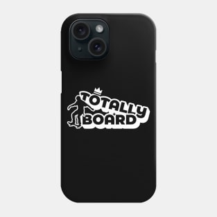 totally board, skating Phone Case