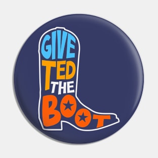 Give Ted the Boot // Anti Ted Cruz 2024 // Turn Texas Blue Pin