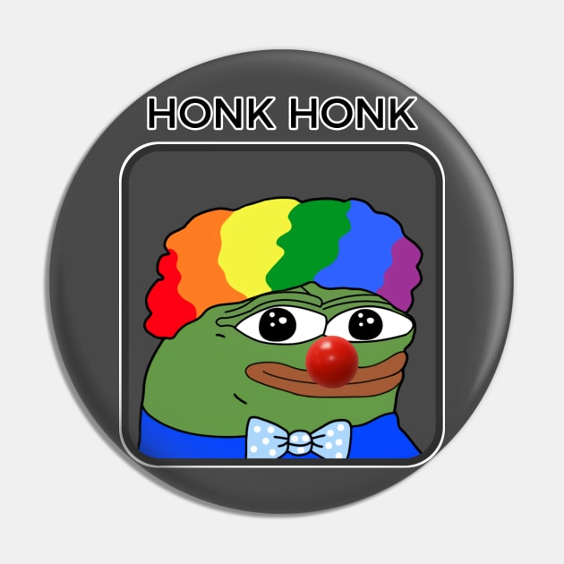 Honk Honk Pepe - Living in a clown world Pin by Akamo