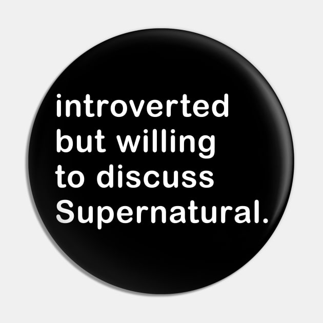 Introverted But Willing To Discuss Supernatural Pin by Me And The Moon