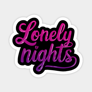 Lonely Nights Magnet