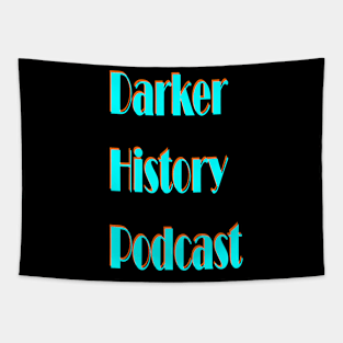 Darker History Podcast Wording Tapestry